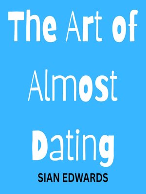 cover image of The Art of Almost Dating